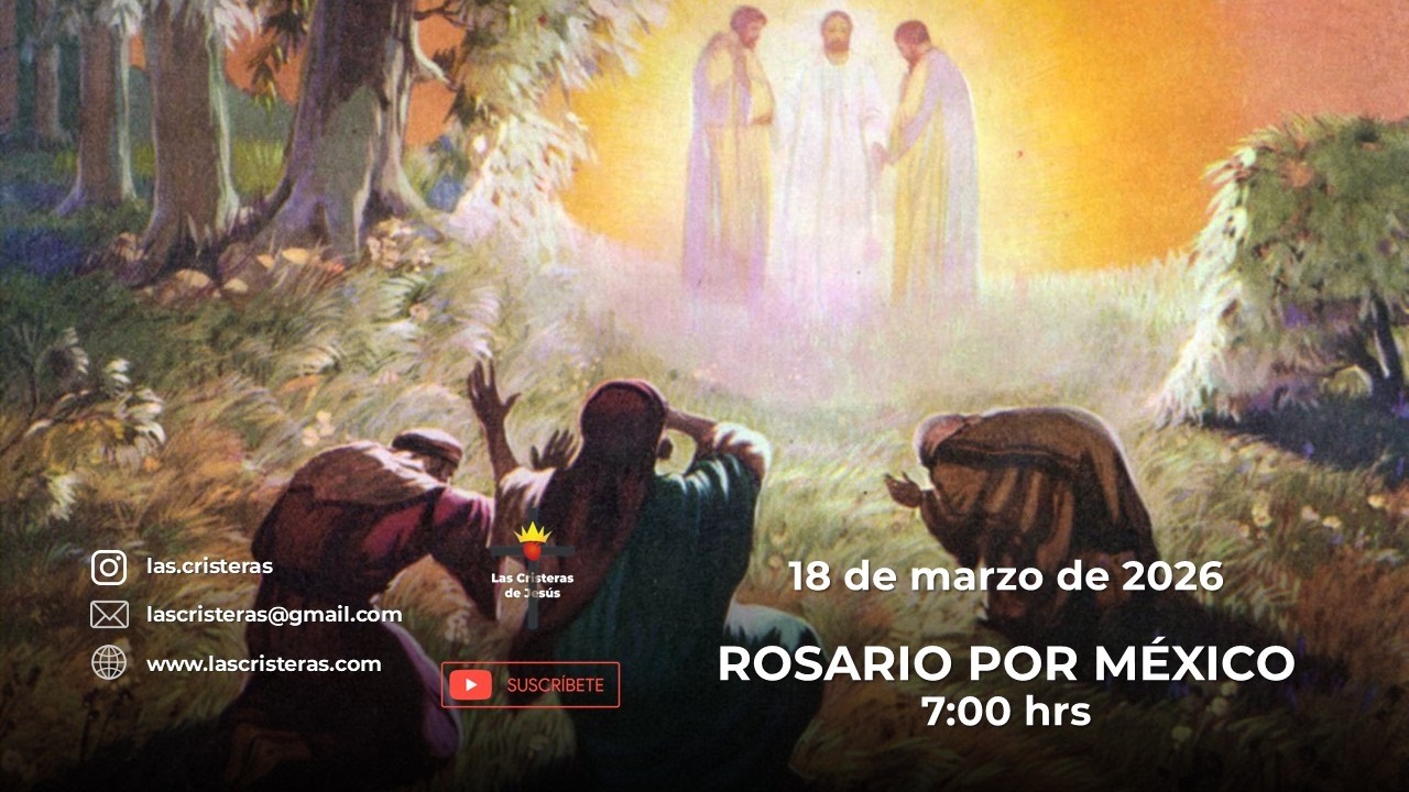 Rosario por México y el Mundo entero | 18 de marzo de 2026.