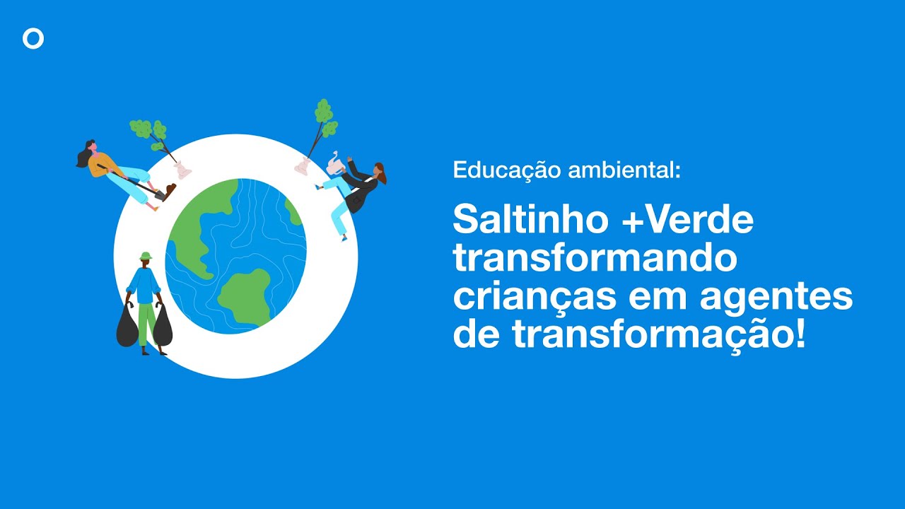 Saltinho + Verde transformando crianças em agentes de transformação!