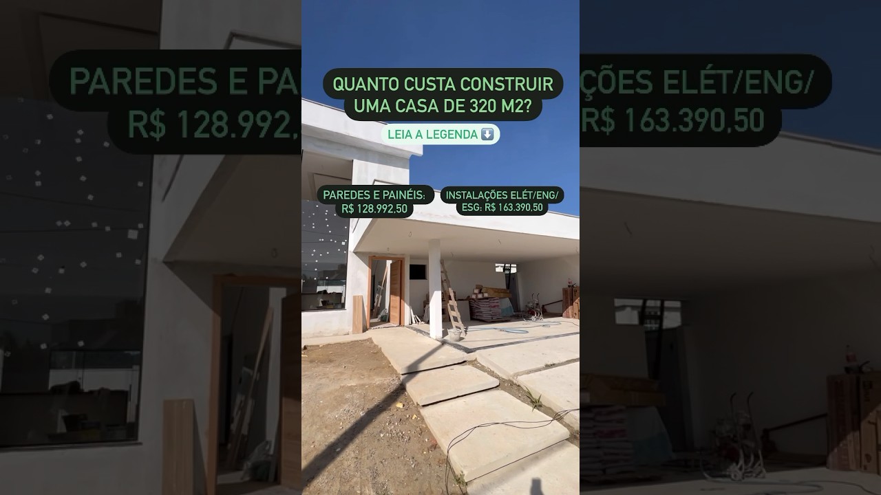TODOS OS VALORES PARA CONSTRUIR UM CASA DE 320M2! #constru&ccedil;&atilde;o #mercadoimobili&aacute;rio #realestate
