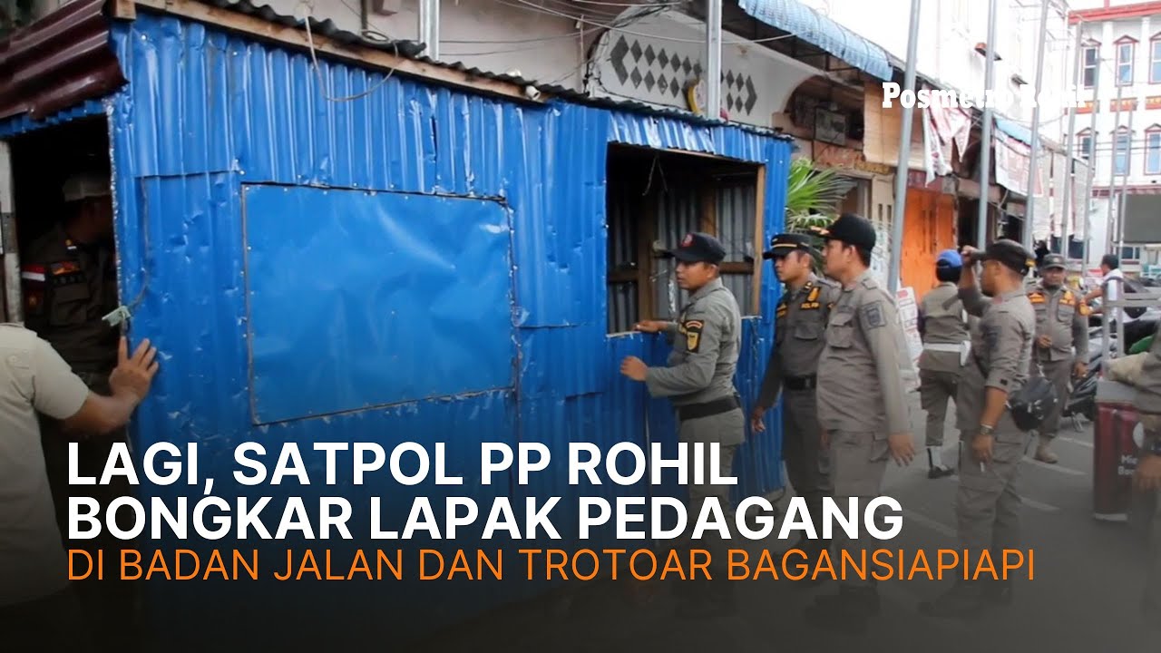 Lagi, Satpol PP Rohil Bongkar Lapak Pedagang di Badan Jalan dan Trotoar Bagansiapiapi