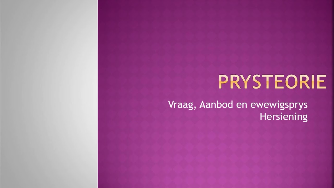 Gr 9 EBW - Prysteorie ( Vraag en aanbod)