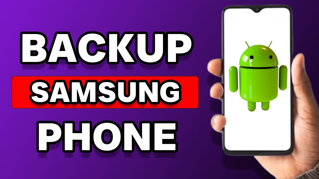 How To Backup Samsung Phone