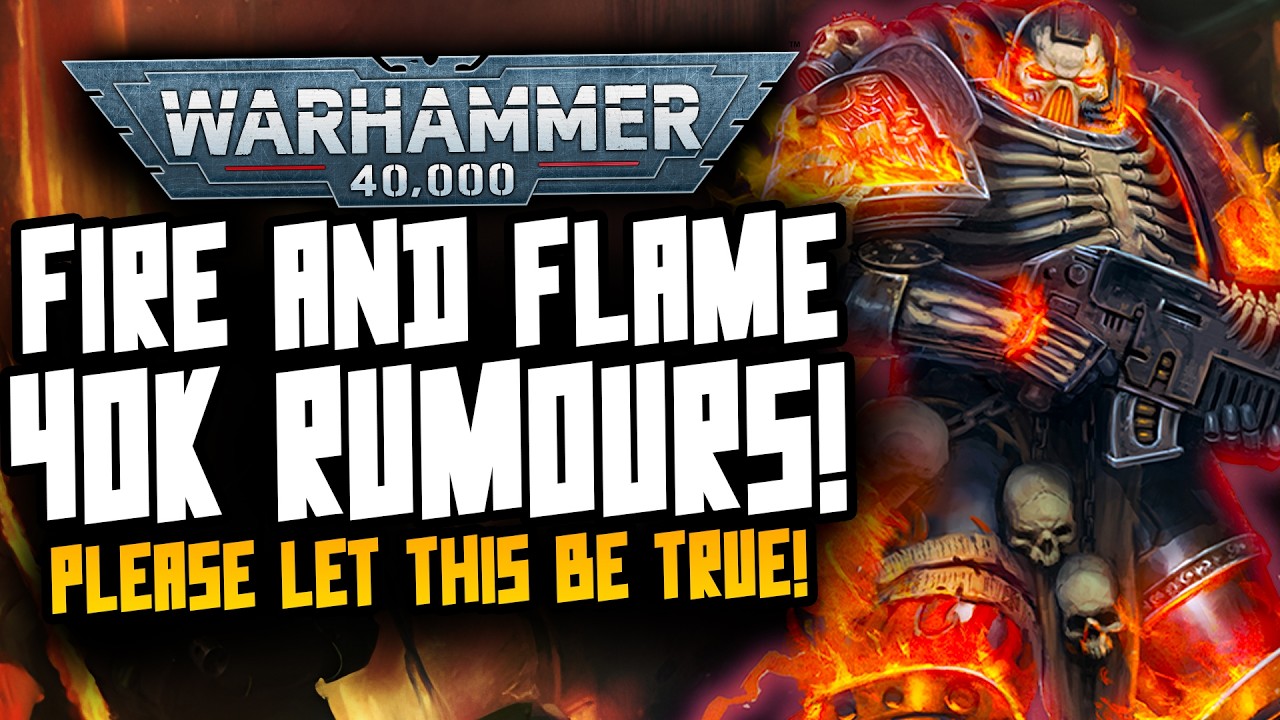 HUGE 40K Marine Rumour! FIRE AND FLAME! Please let this happen!