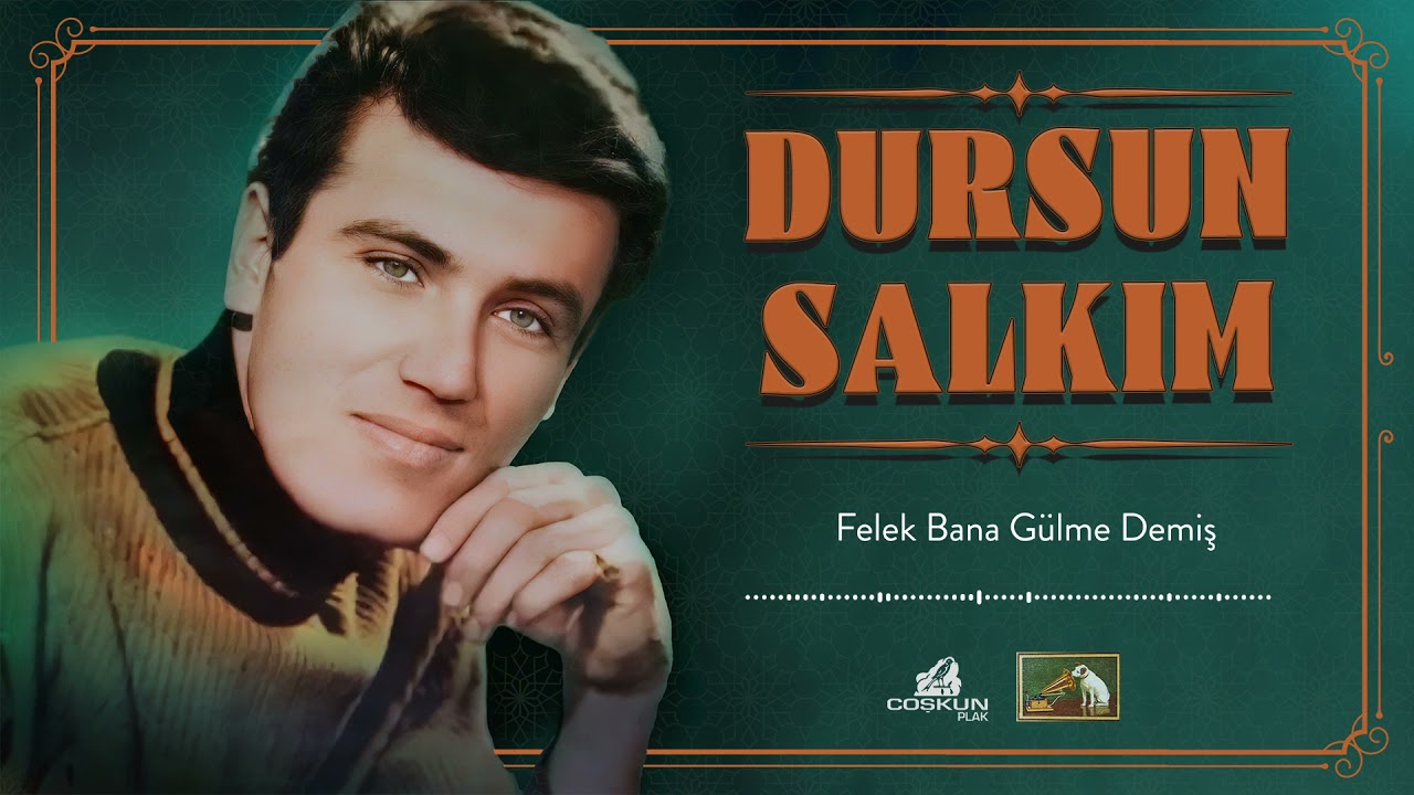 Dursun Salkım - Felek Bana Gülme Demiş (1965)