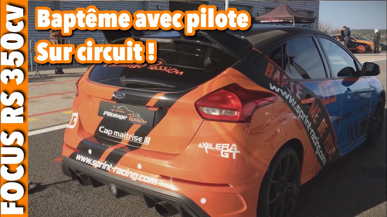 Bapteme en Ford Focus Rs 350cv au stage de pilotage passion / Sprint racing