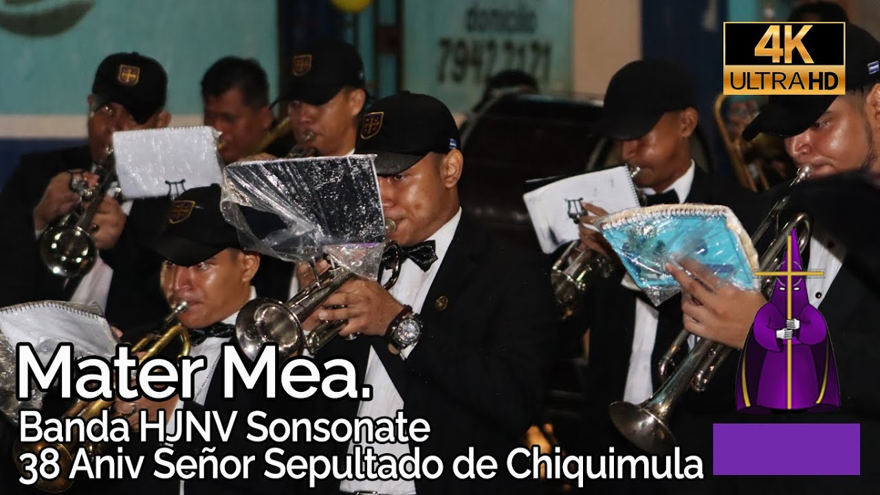 Marcha Fúnebre Mater Mea. Banda HJNV de Sonsonate. 38 Aniv Señor Sepultado de Chiquimula. [GT]