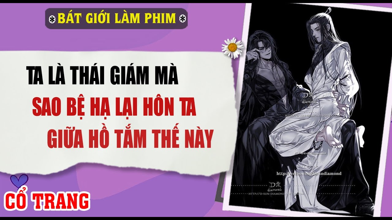 Audio truyện bl | TA LÀ THÁI GIÁM MÀ, SAO BỆ HẠ LẠI HÔN TA GIỮA HỒ  | audio bl | Bát Giới Làm Phim