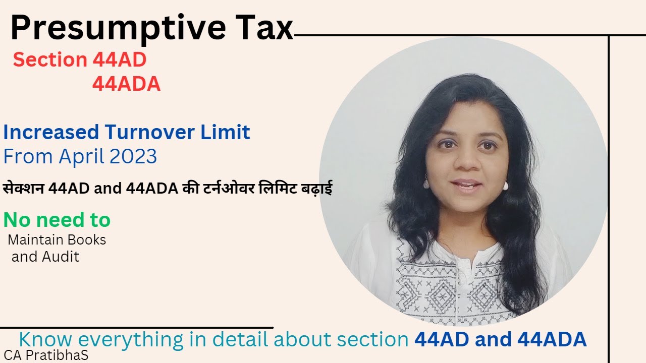 44AD/44ADA Presumptive Tax Budget 2023 Turnover limit Increase. Increase in turnover limit of 44AD.