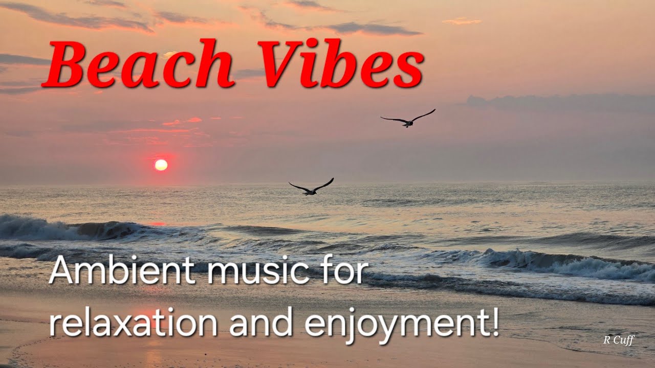 Beach Vibe Memories  -  Ambient, chill and lofi Music to relax to on the beach. No AI used!