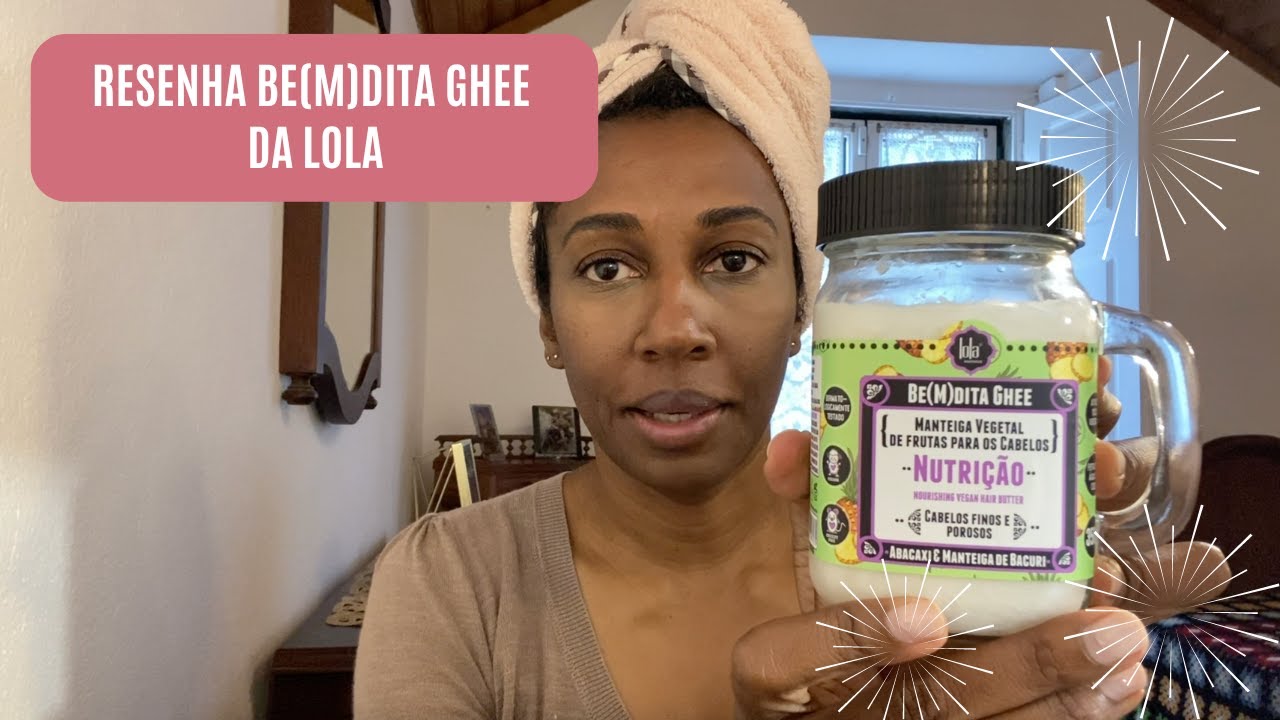 Be(m)dita Ghee Nutrição Lola Cosmetics