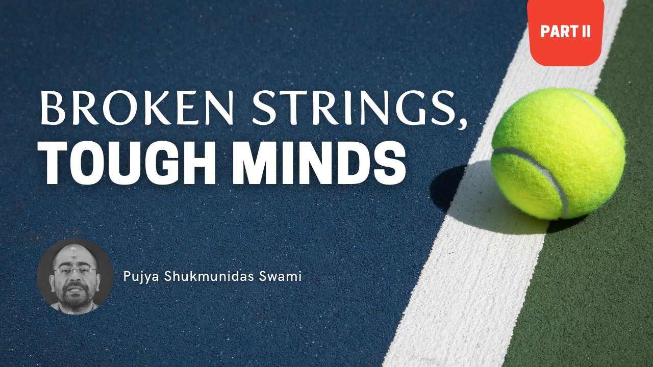 Broken Strings. Tough Minds. (Part 2 of 3)