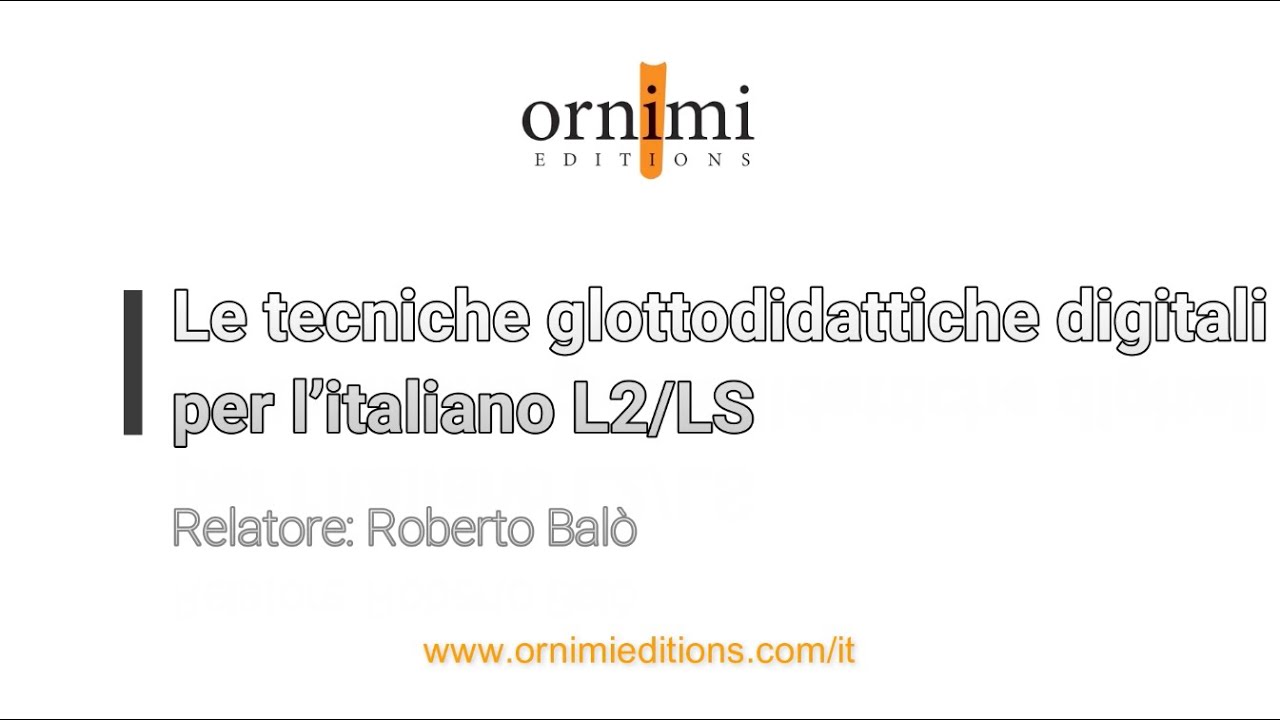 Le tecniche glottodidattiche digitali per l’italiano L2/LS (Webinar Ornimi Editions)