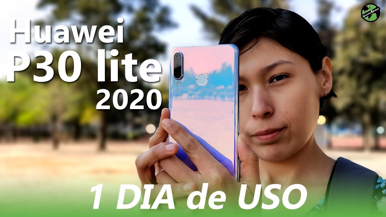 1 DIA DE USO Huawei P30 Lite 2020 | Consume global