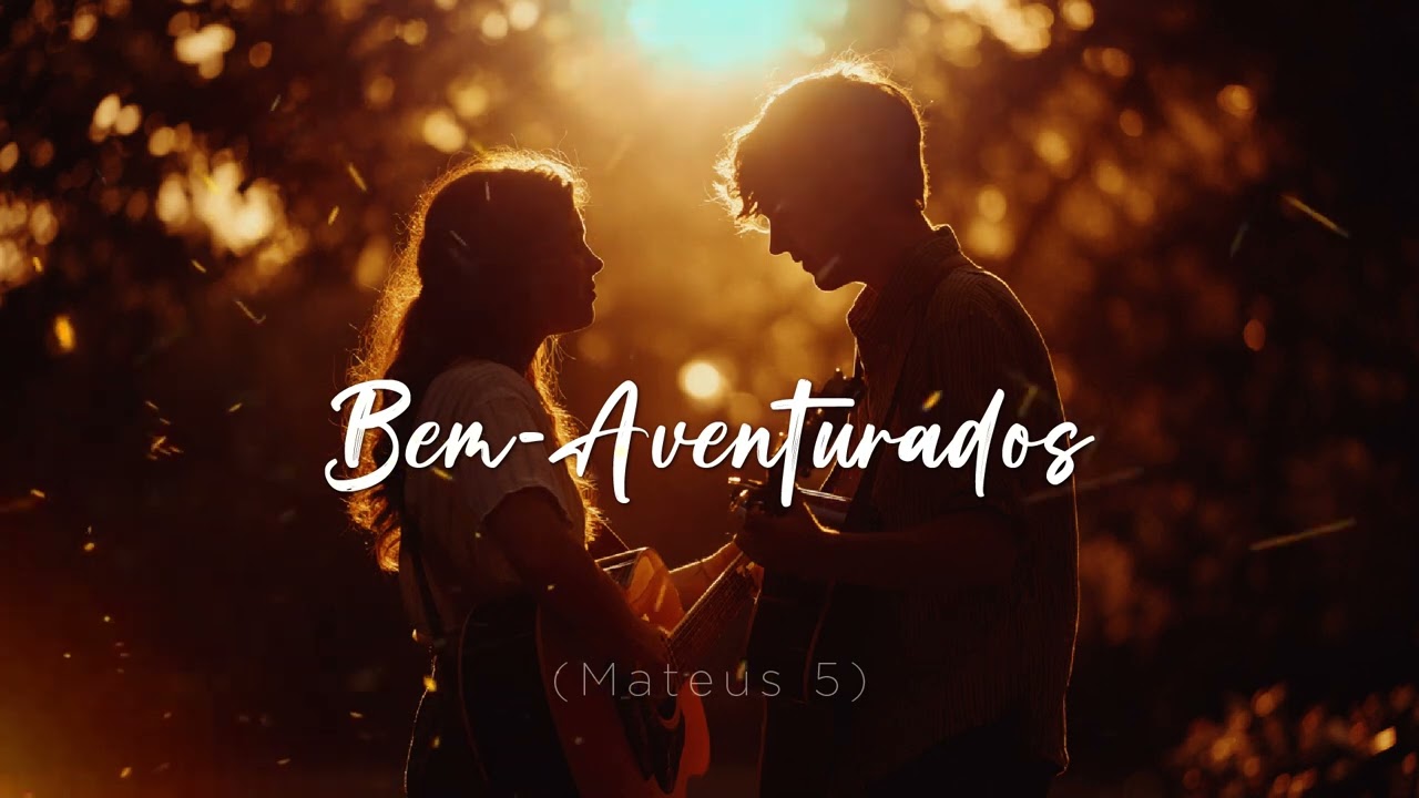 BEM AVENTURADOS | Música Inspirada em Julliany Souza e MATEUS 5 | OUÇA AGORA