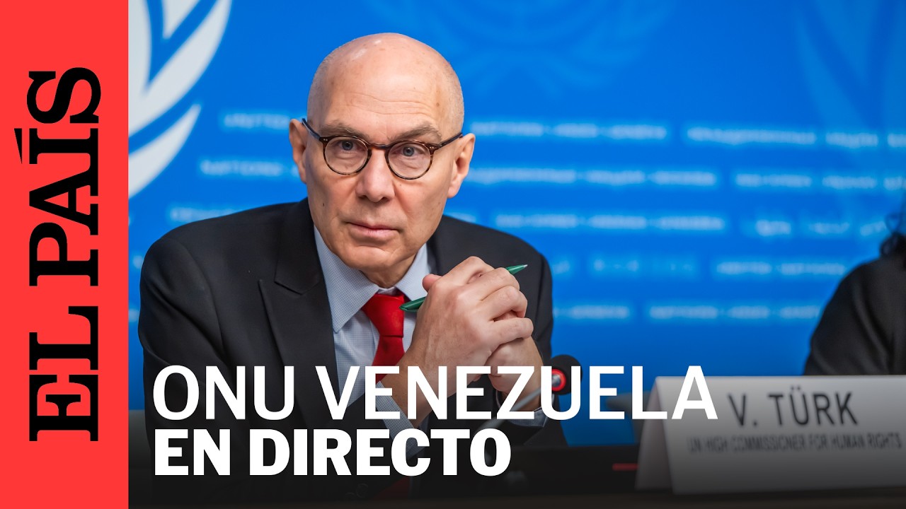 DIRECTO | Naciones Unidas informará sobre la situación en Venezuela  | EL PAÍS