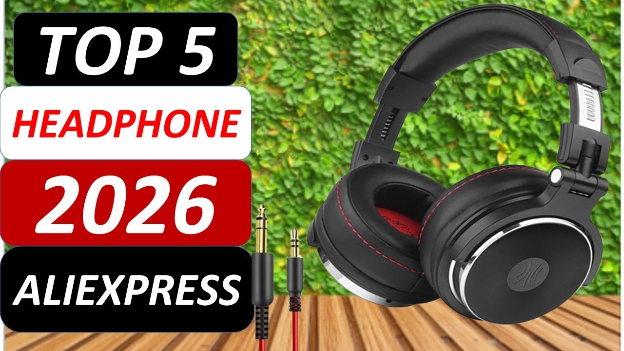 Top 5 Best Headphones 2026 on AliExpress