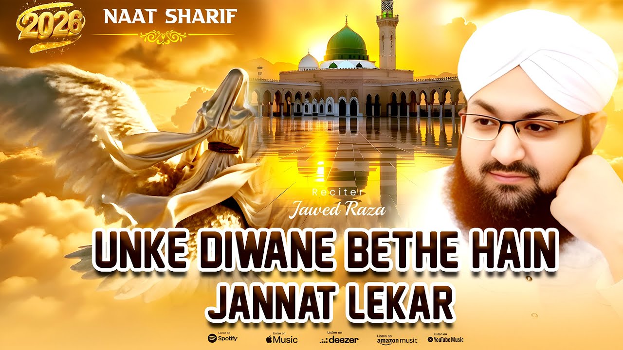 Naat 💎 Sharif 2026 - Unke Diwane Bethe Hain Jannat Lekar New Naat By Jawed Raza