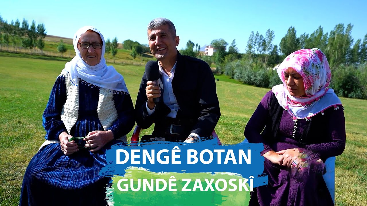 DENGÊ BOTAN - GUNDÊ ZAXOSKÎ