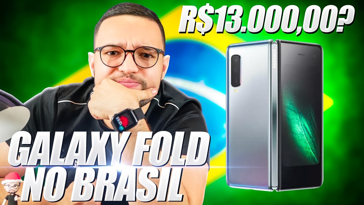 GALAXY FOLD CHEGANDO NO BRASIL! MUITO MAIS QUE R$10.000,00?
