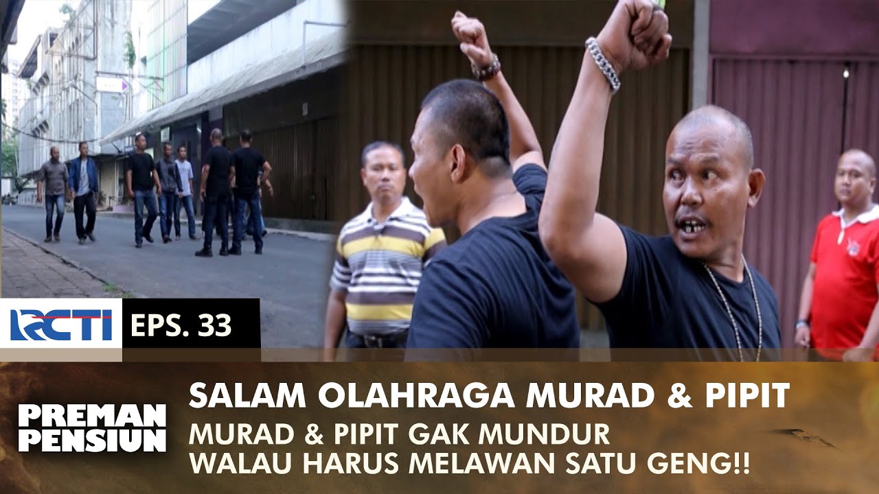 SALAM OLAHRAGA! Pipit & Murad Ribut Lawan Satu Geng | PREMAN PENSIUN 3 | EPS 33 (2/2)
