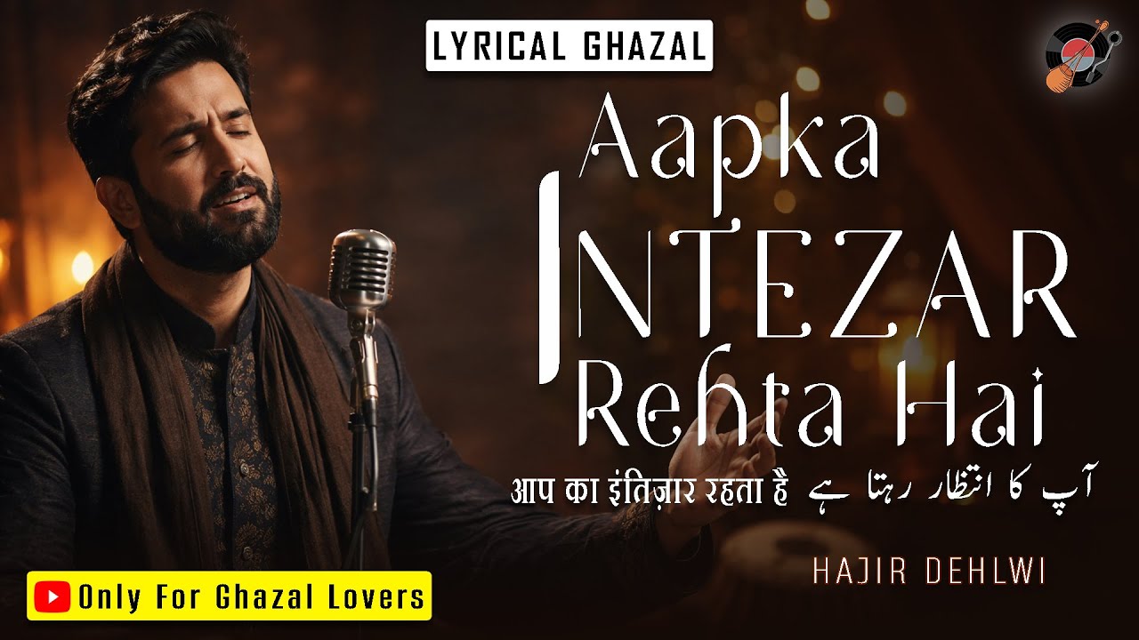 Aap Ka Intezar Rahta Hai | Forgotten Ghazal | Hajir Dehlwi | Fakiraana