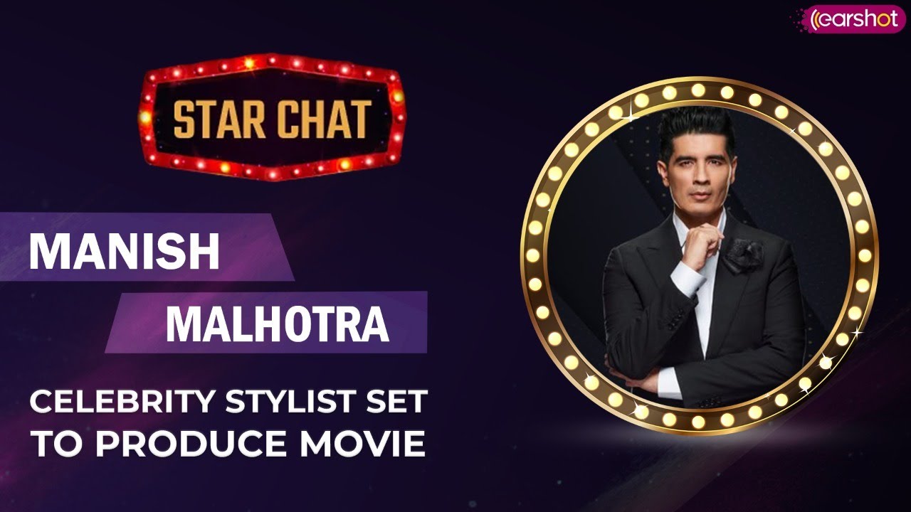 Manish Malhotra's Set to Make a Bollywood Movie | Star Chat | Fashion Designer | Earshot Podcast
