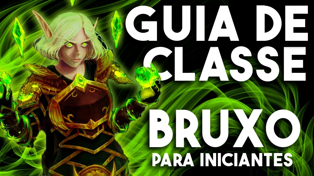 [GUIA DE CLASSE] ENTENDENDO COMO FUNCIONA O BASICO DO BRUXO NO WORLD OF WARCRAFT.