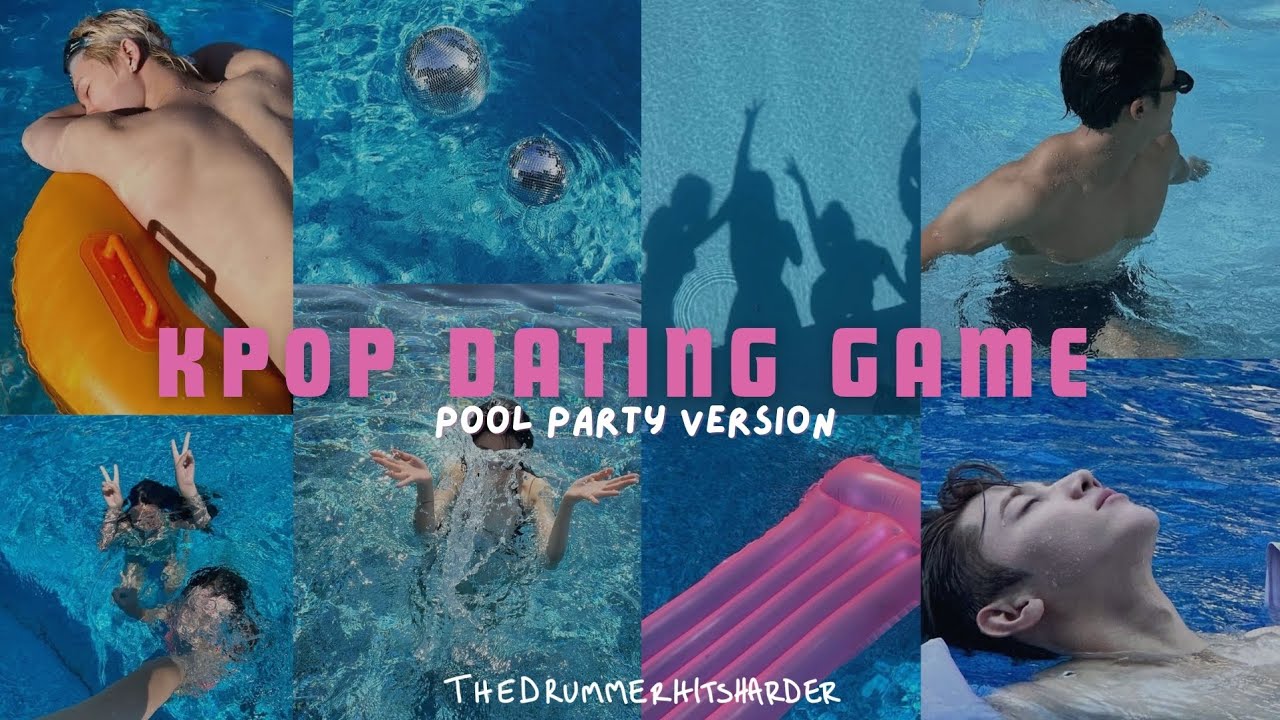KPOP DATING GAME - POOL PARTY VERSION