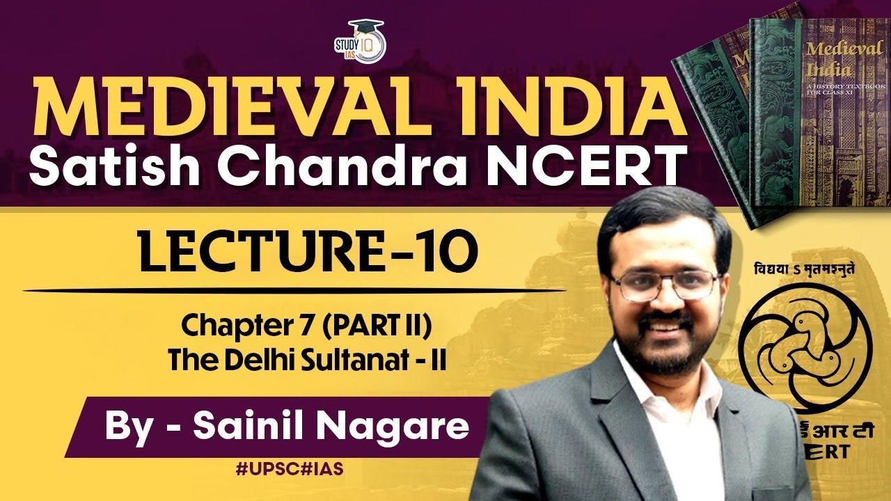 Medieval India | Satish Chandra NCERT | Lecture 10 Part II -The Delhi Sultanat Il | Medieval History