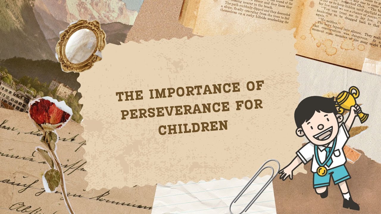 The Importance of Perseverance for Children 