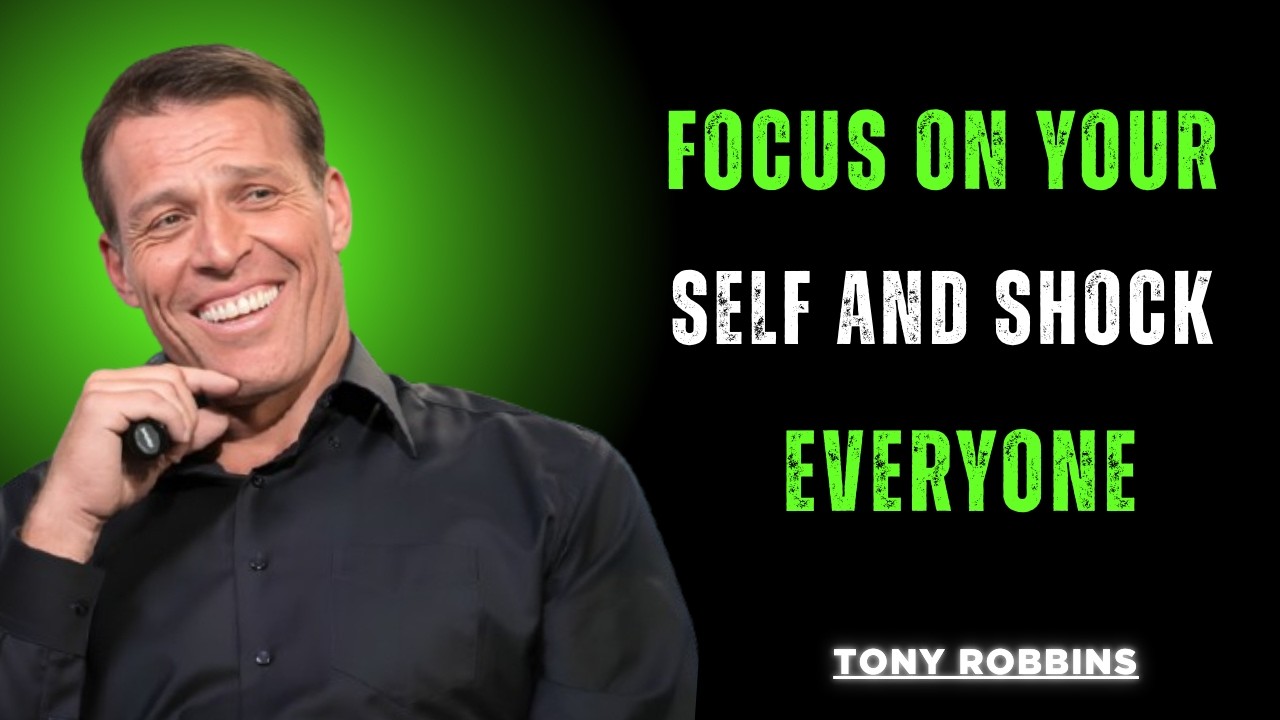 Focus On Yourself And Shock Everyone l Best Speech By Tony Robbins