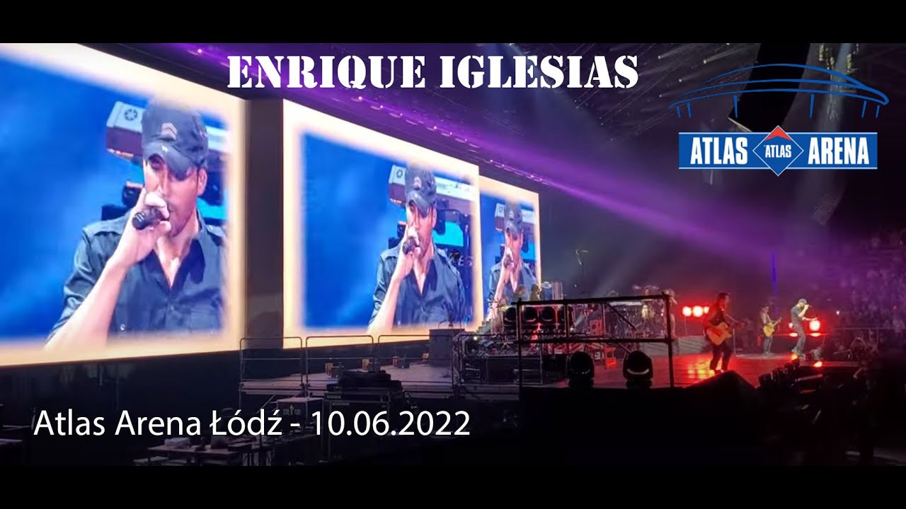 Enrique Iglesias - Bailamos Atlas Arena Łódź 10.06.2022