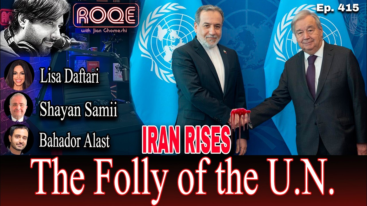 Roqe Ep. 415 - IRAN RISES - The Folly of the UN - Lisa Daftari, Shayan Samii, Bahador Alast