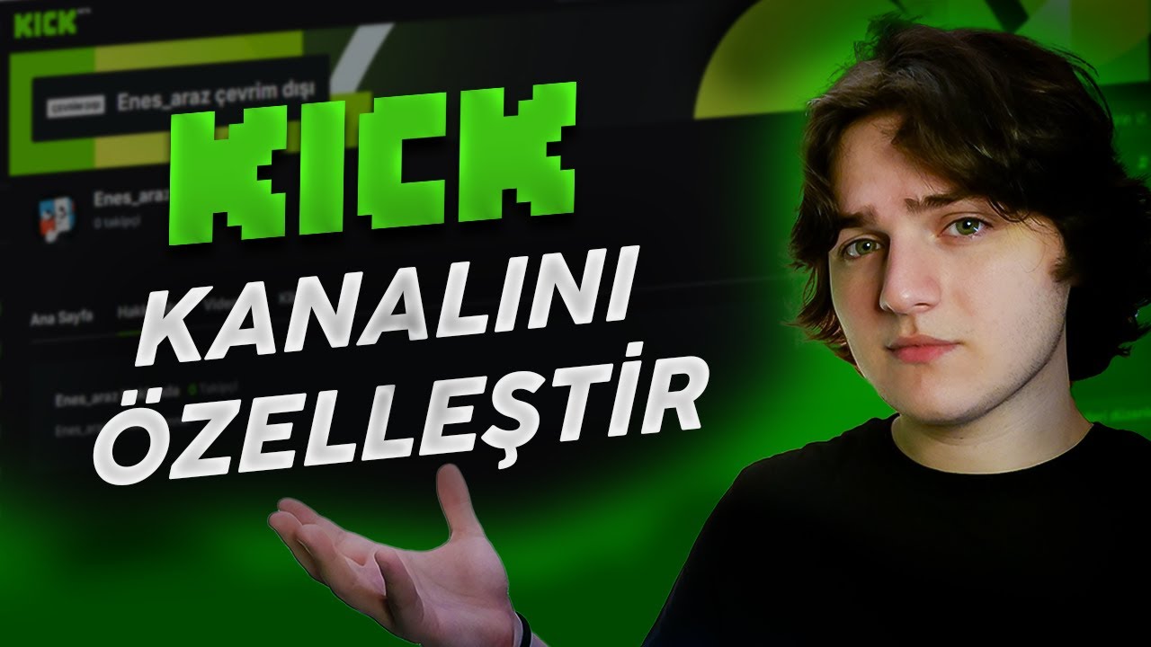 KICK Kanalını Özelleştir | Kick ile Yayıncı Olmak Bölüm 2