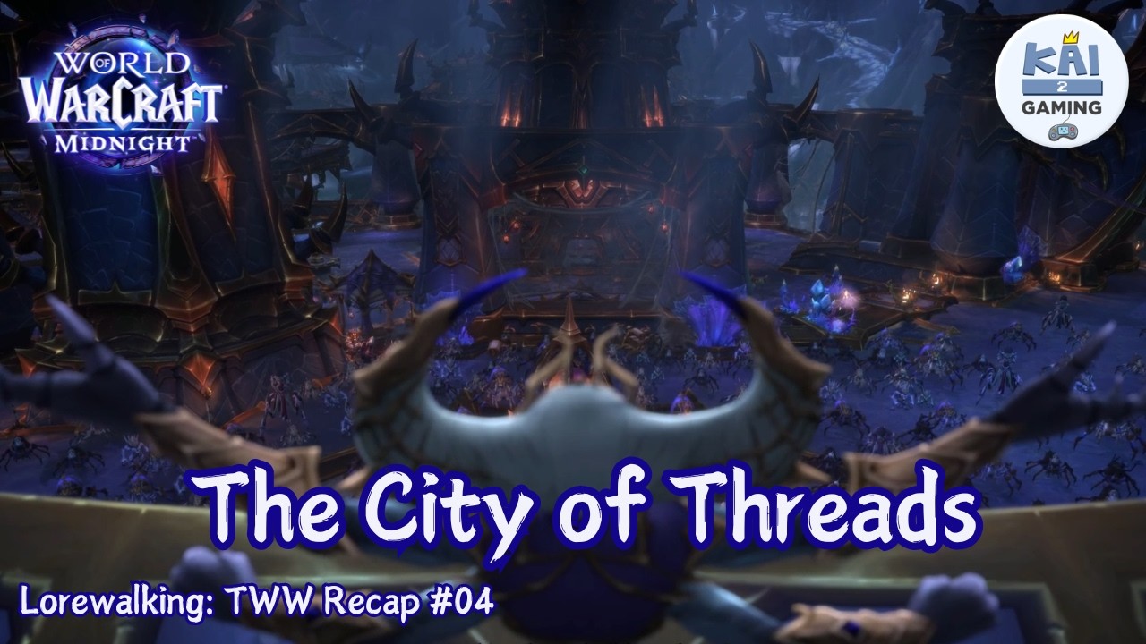 The City of Threads | The War Within Recap: Shadowy Pursuits Part 2 | WOW Midnight 12.0.1