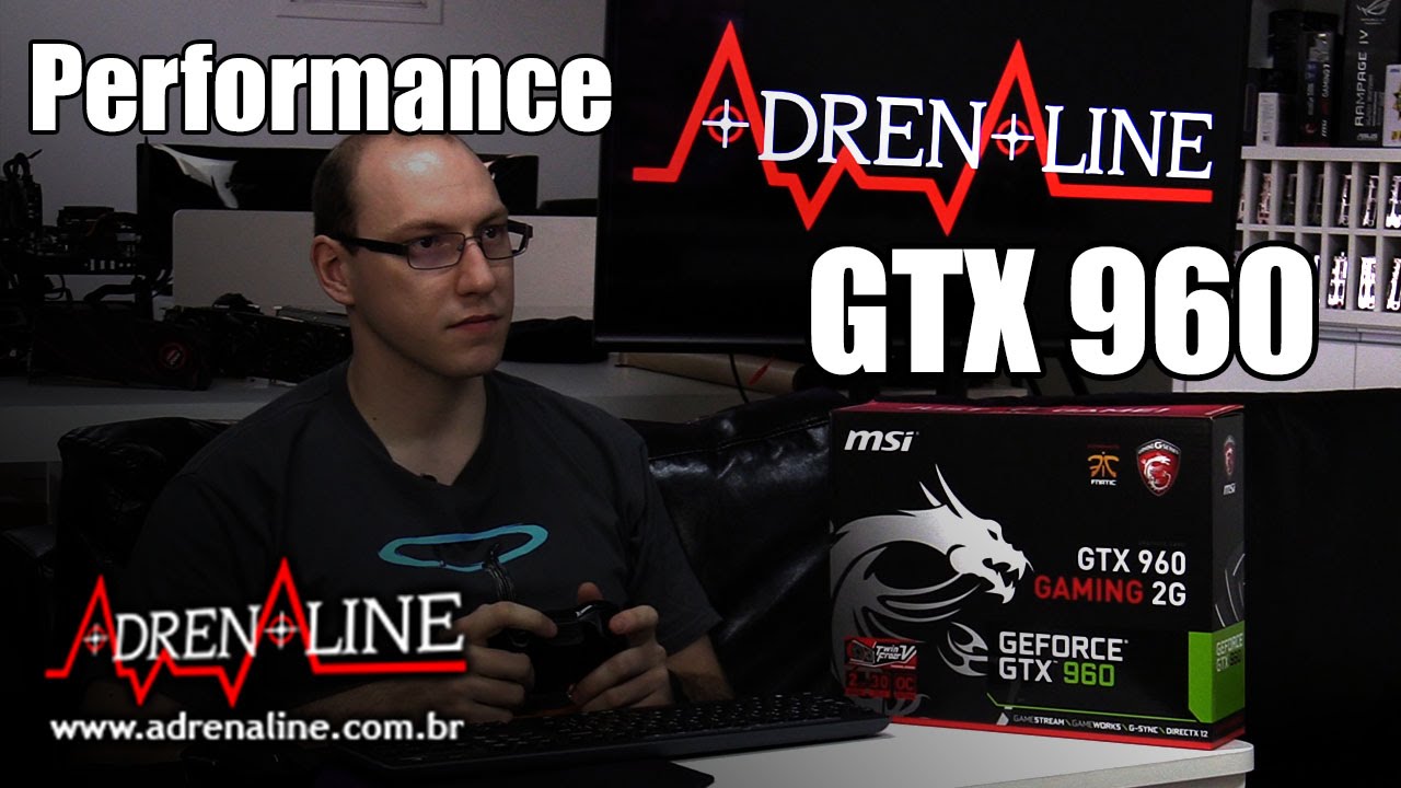 GTX 960: colocamos para rodar games a nova 