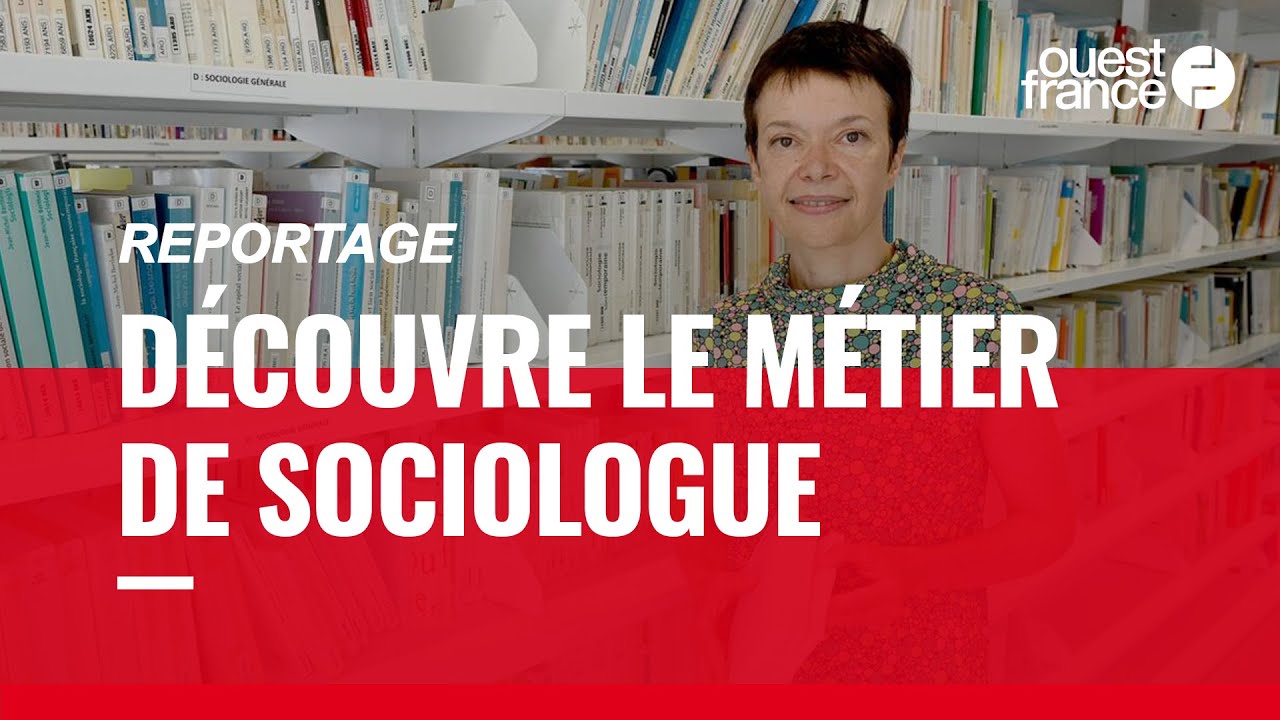 SOCIOLOGUE. DÉCOUVRE UN MÉTIER