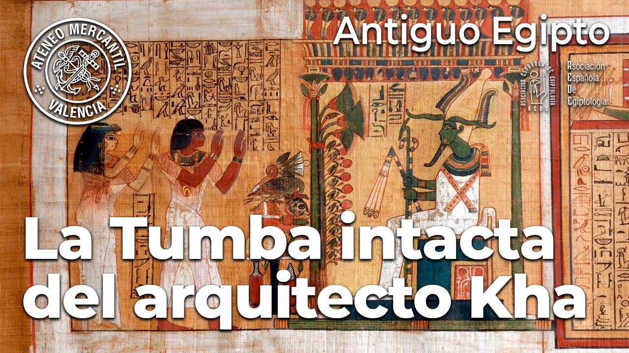 La Tumba intacta del arquitecto Kha | Antiguo Egipto | Rosa Pujol