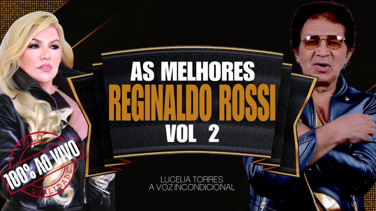 AS MELHORES DE REGINALDO ROSSI VOL 2 AO VIVO