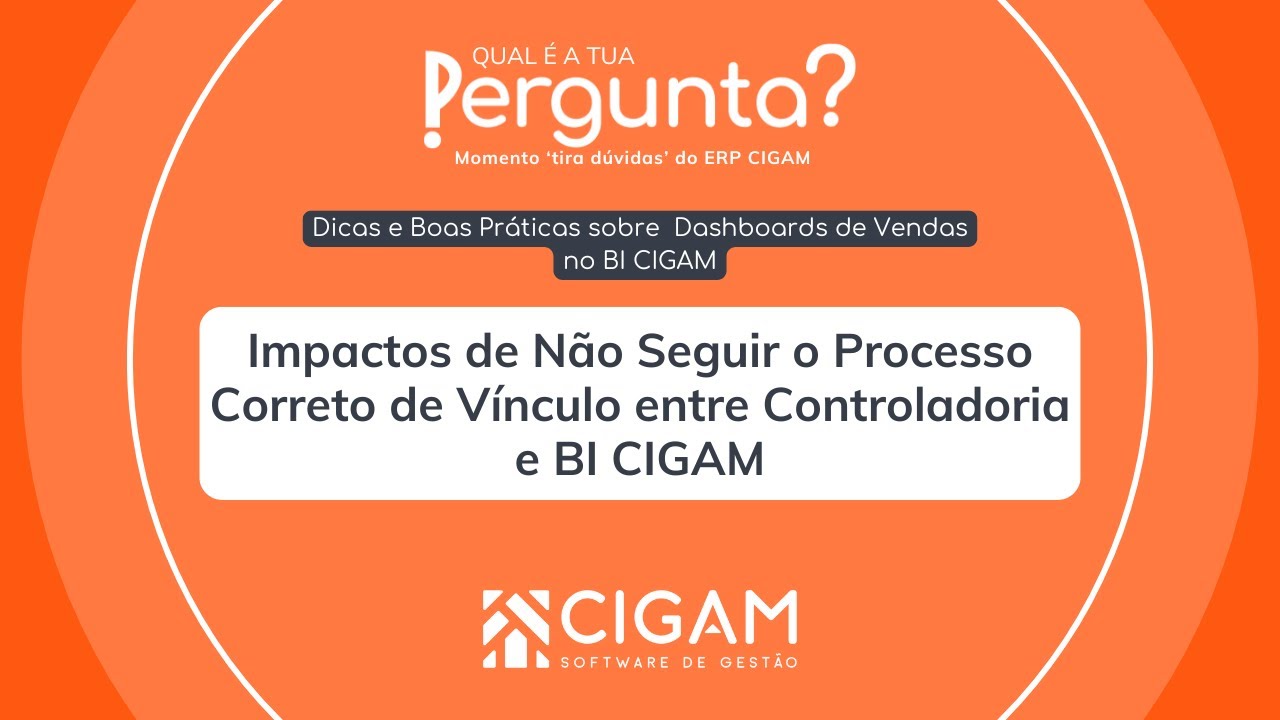 Impactos de Não Seguir o Processo Correto de Vínculo entre Controladoria e BI CIGAM