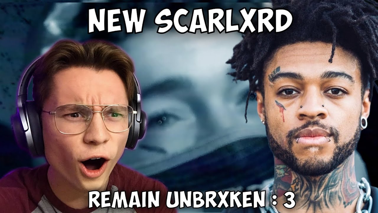 scarlxrd - REMAIN UNBRXKEN : 3 REACTION//REVIEW