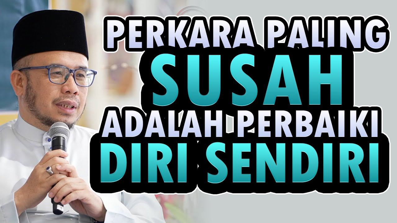 Prof Dato Dr MAZA - Perkara Paling Susah Adalah Perbaiki Diri Sendiri. Tak Kira Mufti Atau Tok Lebai