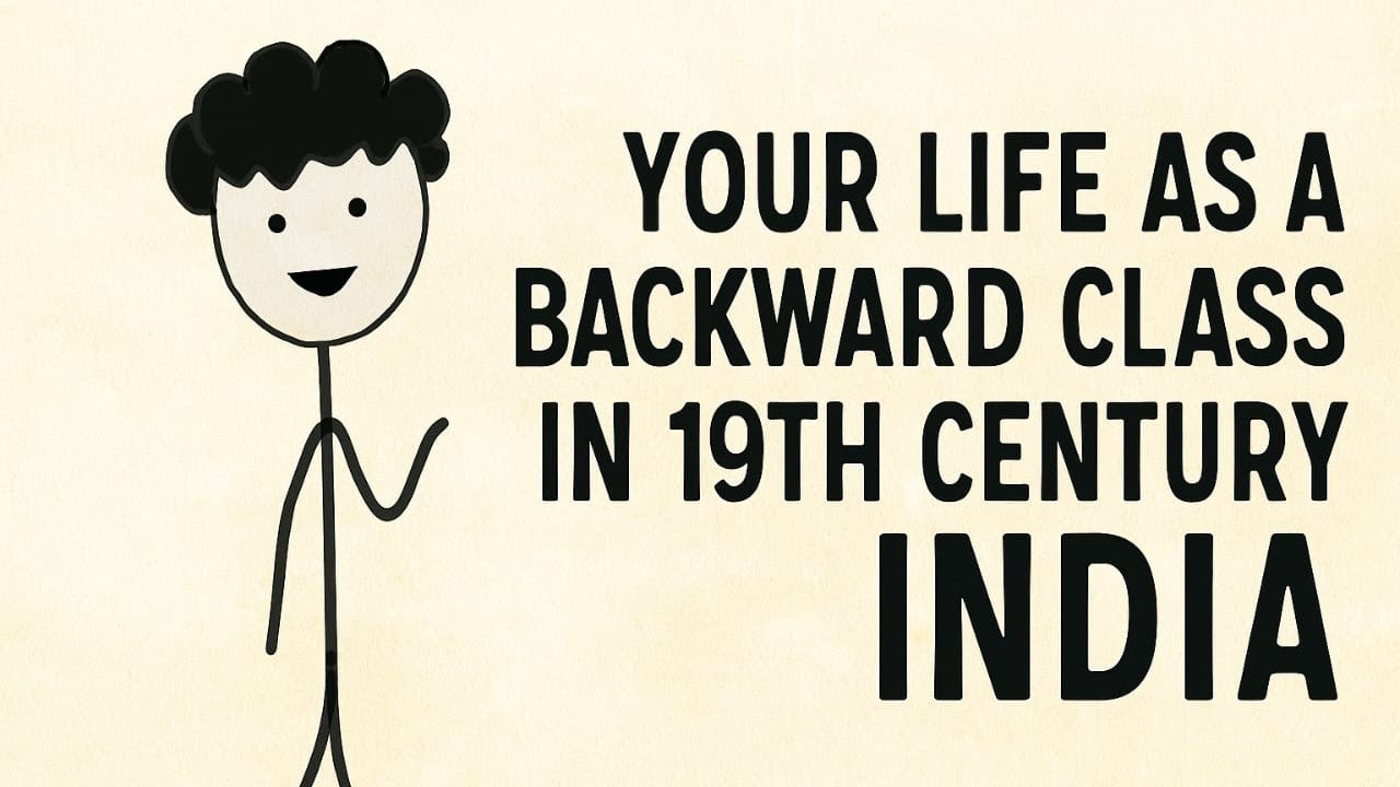 YOUR LIFE AS A BACKWARD CLASS IN 19TH CENTURY INDIA