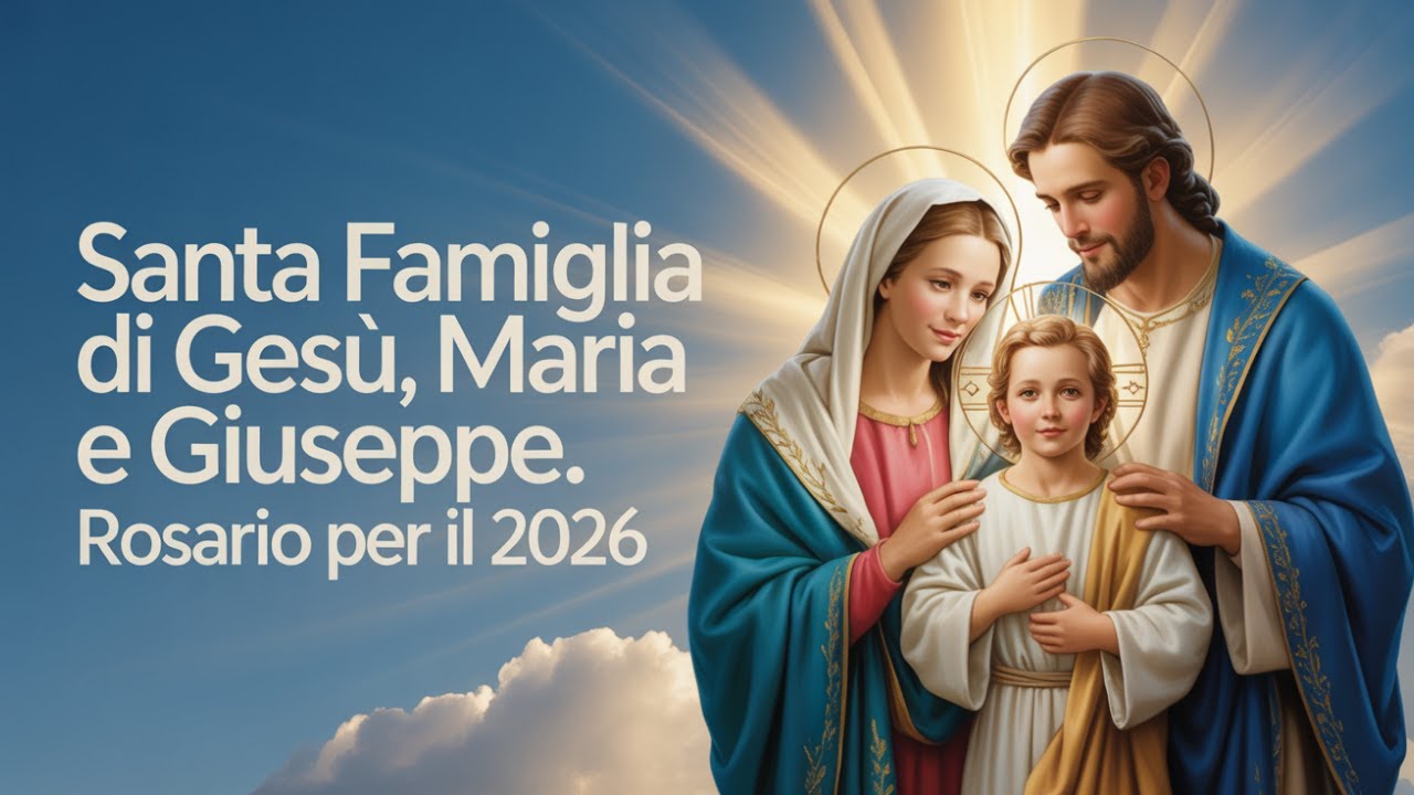 Preghiera alla Santa Famiglia di Gesù, Maria e Giuseppe ❤️ Rosario di Fede e Protezione per il 2026