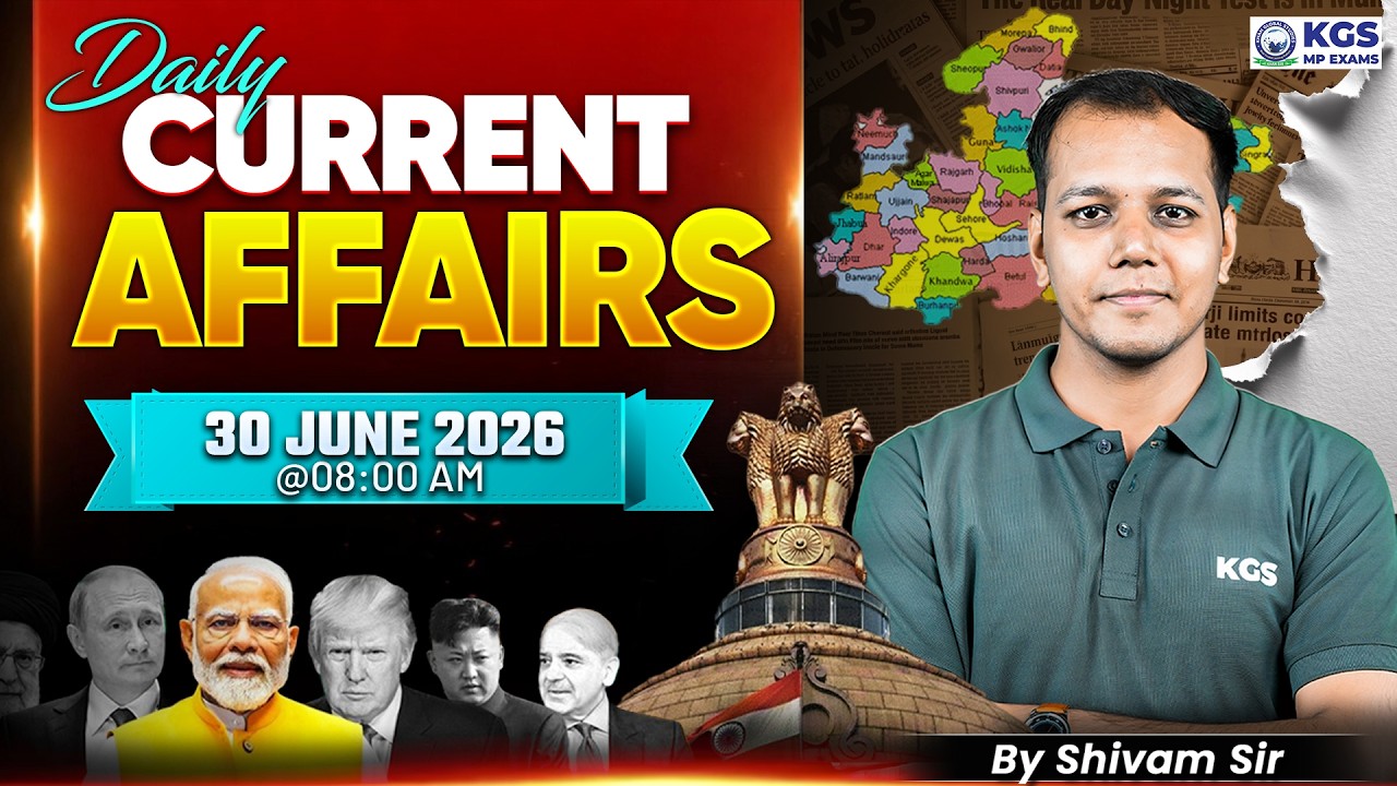 30 June Current Affairs | Current Affairs for MP Exams 2026 | By Shivam Tiwari Sir | KGS MP Exams