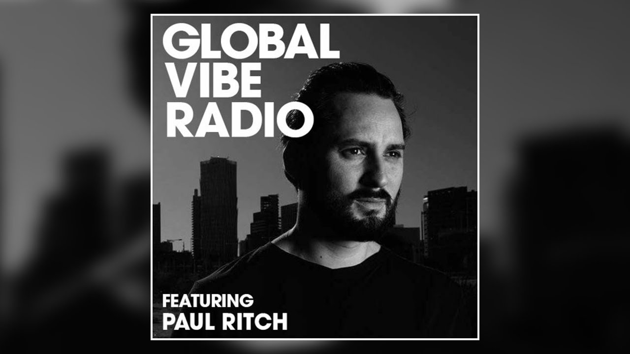 Paul Ritch  - Global Vibe Radio Mix (Drumcode, Quartz Rec)
