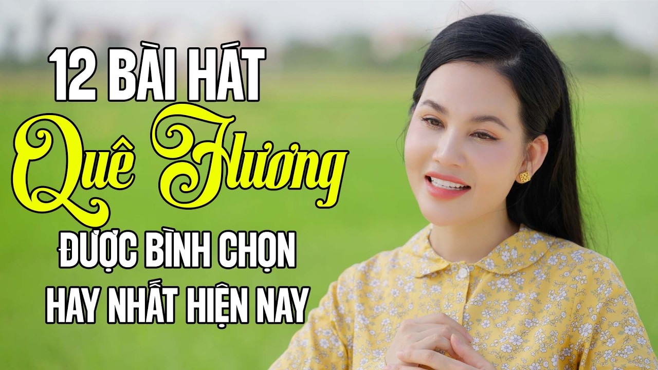 12 Bài Hát Quê Hương Được Bình Chọn Hay Nhất Hiện Nay - Mai Thương | Theo Em Anh Thì Về