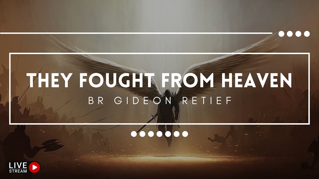 They Fought From Heaven - Br Gideon Retief (EGC - Wednesday 2023-01-18)