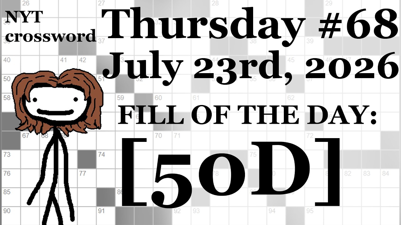 Thursday, 7/23/26 -- NYT Crossword with Sam