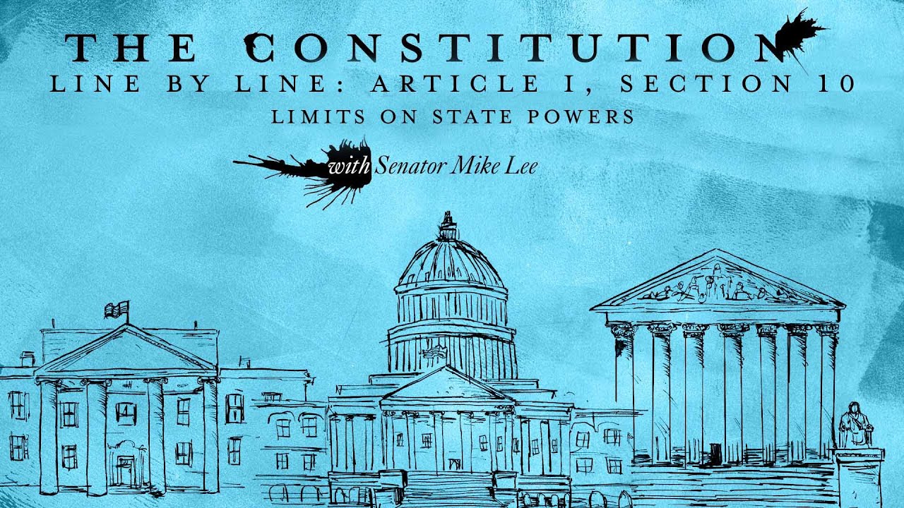 The Constitution Line By Line w/ Sen. Mike Lee: Article I, Section 10: Limits on State Powers